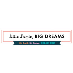 Little People, Big DREAMS